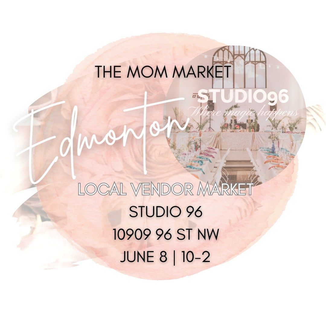 The Mom Market Edmonton x Studio 96