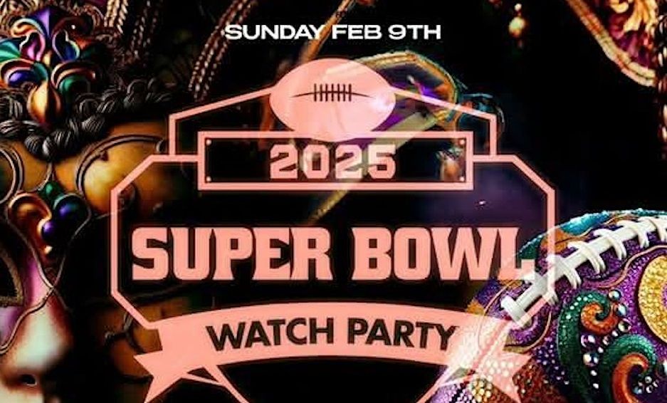 Super Bowl 2025 Watch Party!