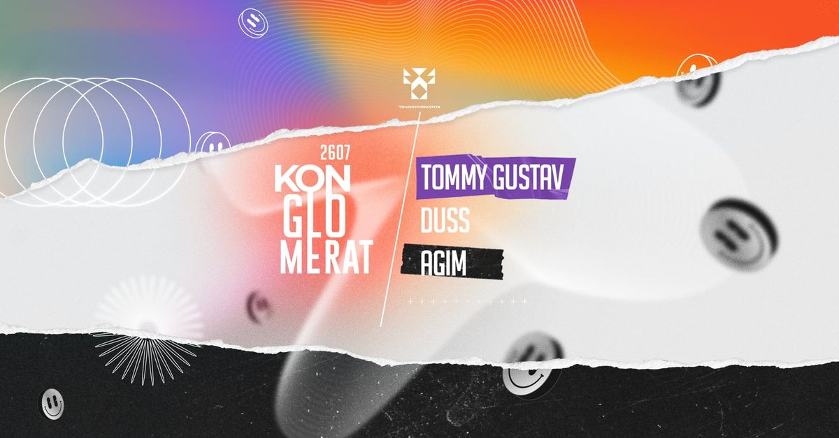 Konglomerat: AGIM, DUSS, TOMMY GUSTAV (ZMIANA DATY)