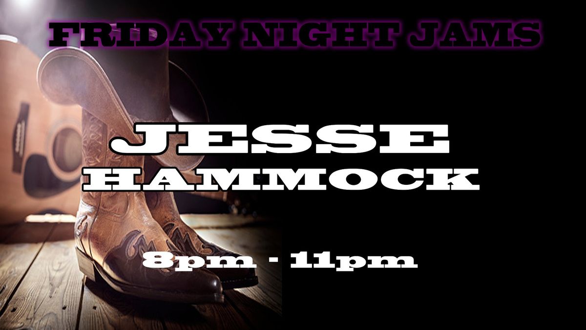 Friday Night Jams - Jesse Hammock