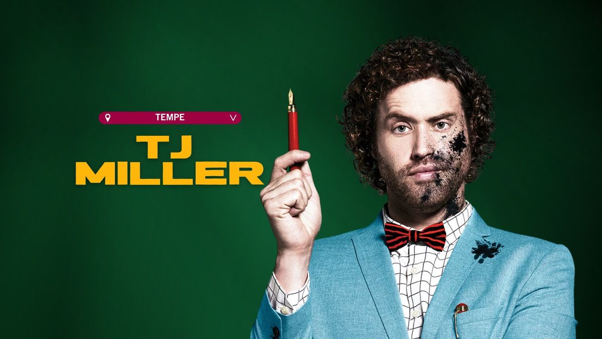 TJ MILLER @ TEMPE IMPROV 