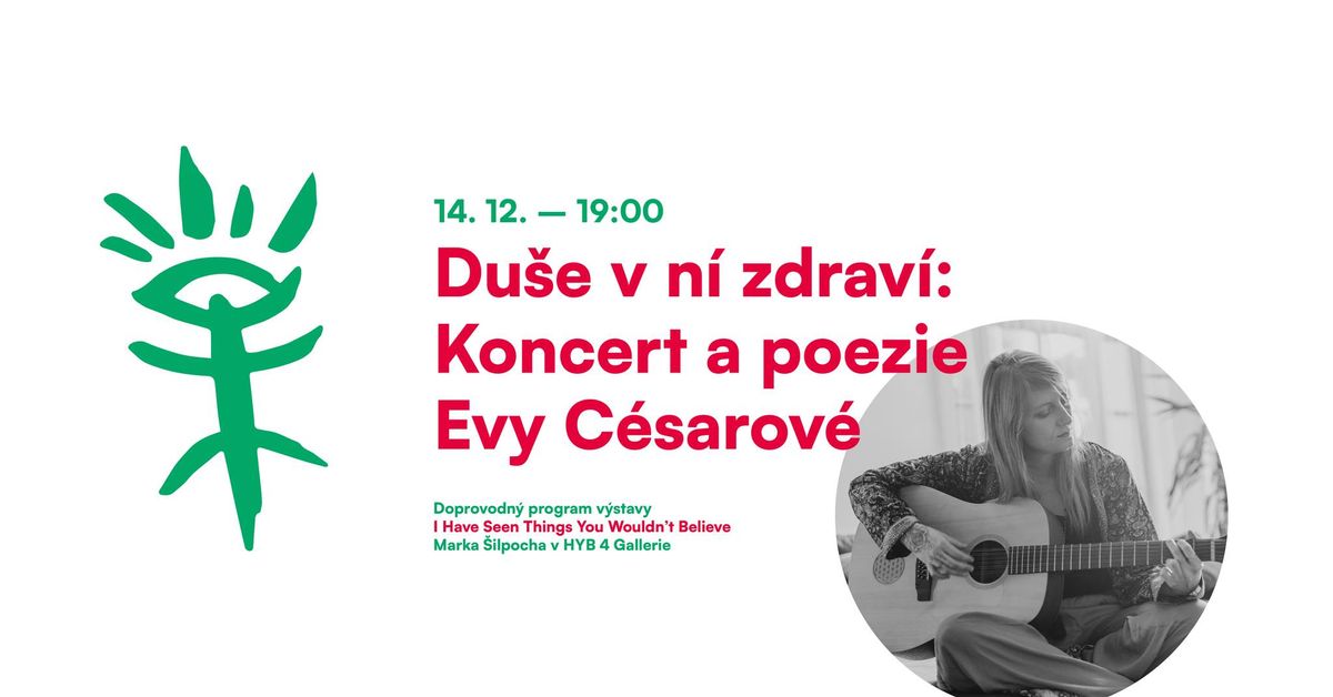 Du\u0161e v n\u00ed zdrav\u00ed: Koncert a poezie Evy C\u00e9sarov\u00e9