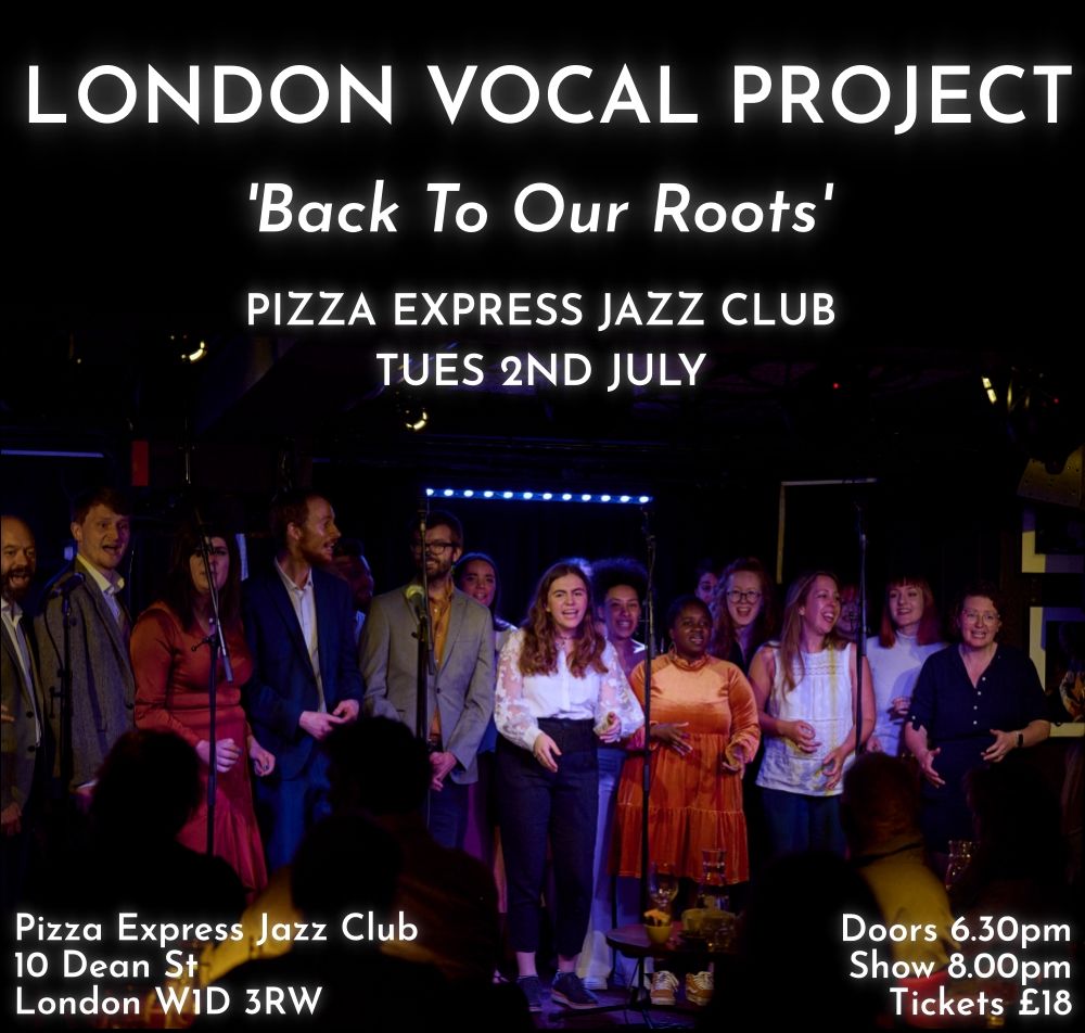 London Vocal Project - 'Back To Our Roots'