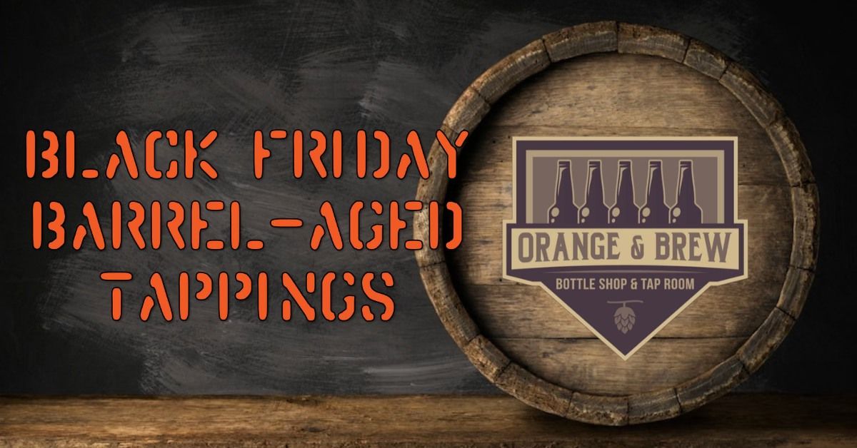 Black Friday Barrel-Aged Tappings