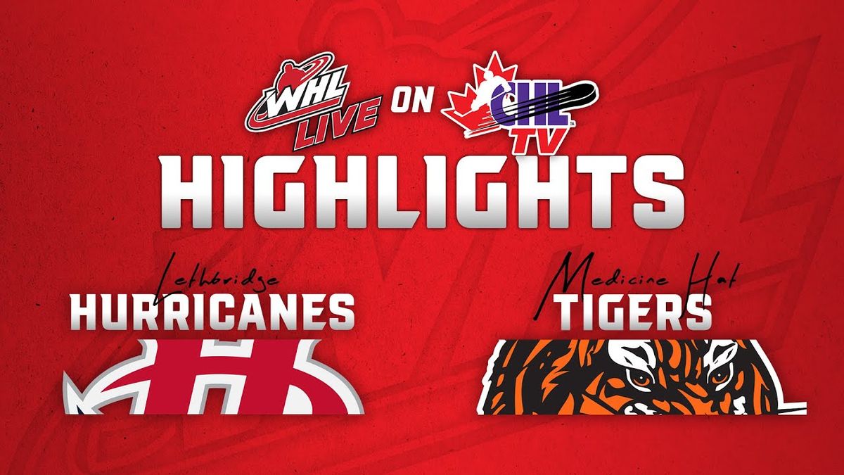 Lethbridge Hurricanes vs. Medicine Hat Tigers