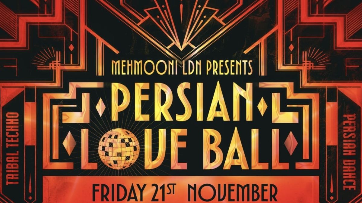 Mehmooni LDN presents 'PERSIAN LOVE BALL' (CENTRAL LONDON)