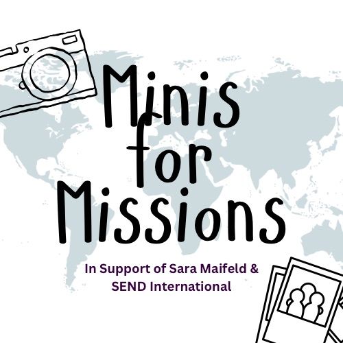 Minis for Missions | Sara Maifeld & SEND International