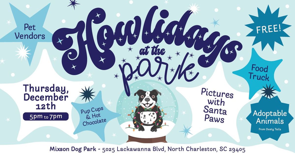 Howlidays at the Park - Mixson Dog Park 