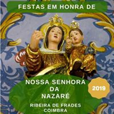 Comiss\u00e3o de Festas Nossa Senhora da Nazar\u00e9 2019 - Ribeira de Frades