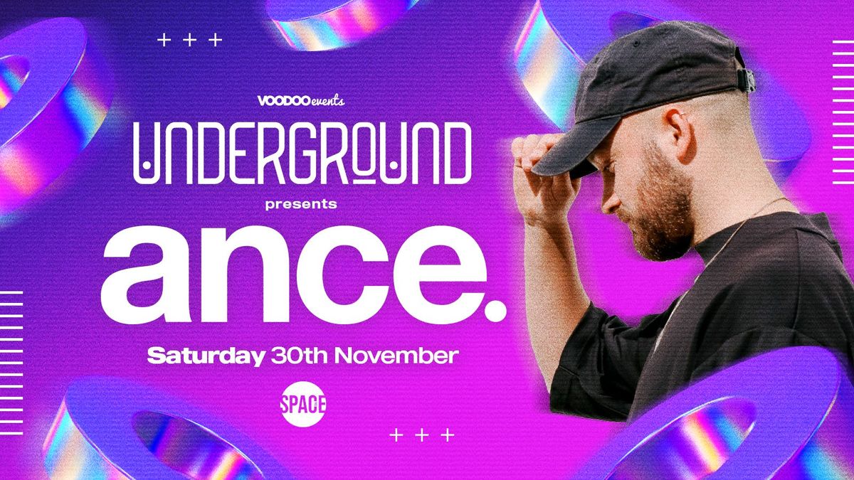 Underground Saturdays *ANCE* at Space Leeds - 30th November