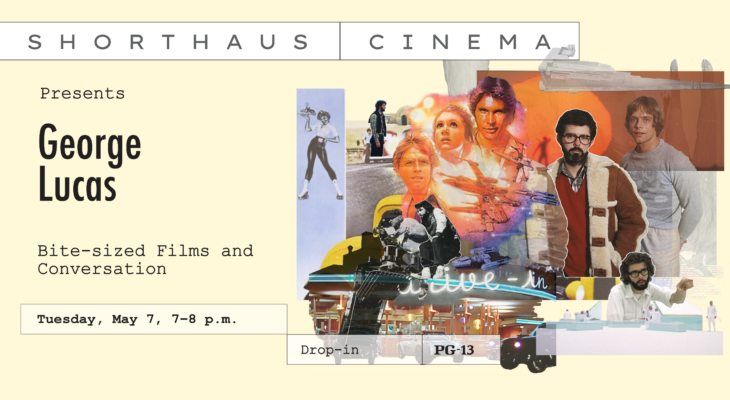 ShortHaus Cinema Presents: George Lucas