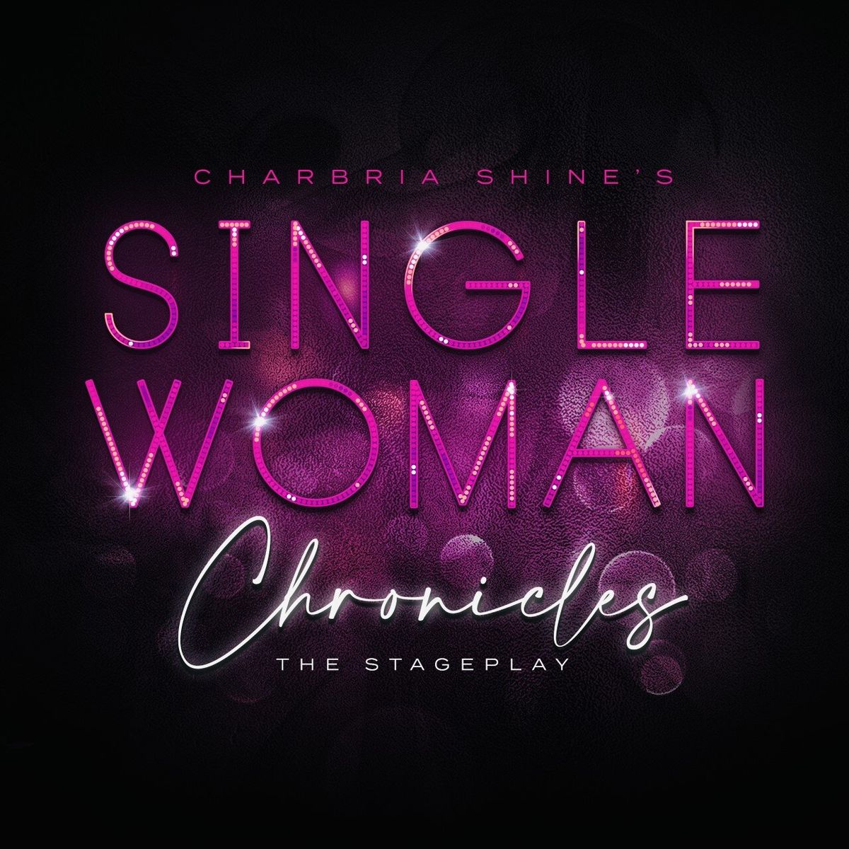 Charbria Shine's Single Woman Chronicles