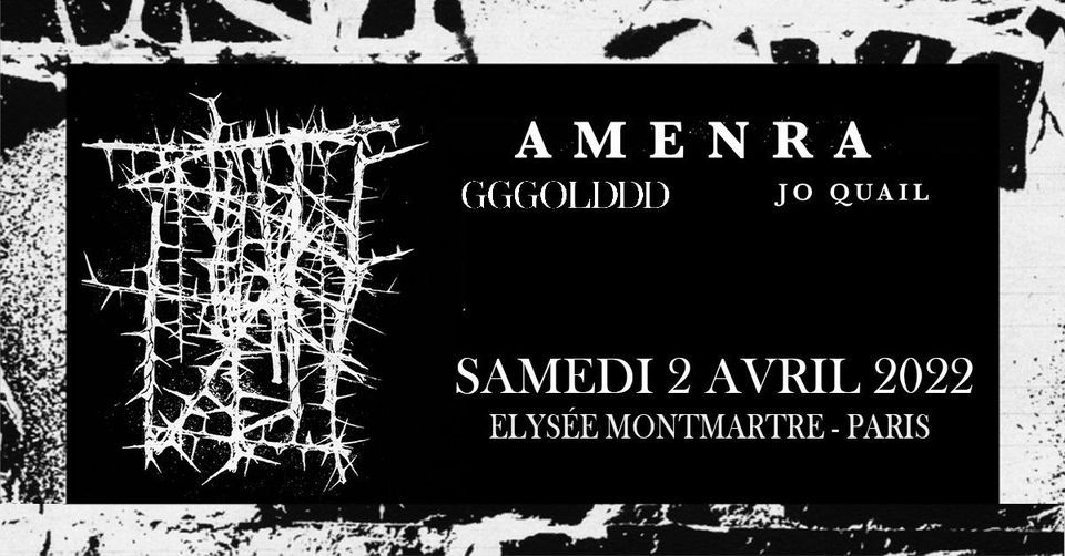 Amenra + GGGOLDDD + Jo Quail en concert @Paris (02.04.2022) - \u00c9lys\u00e9e Montmartre