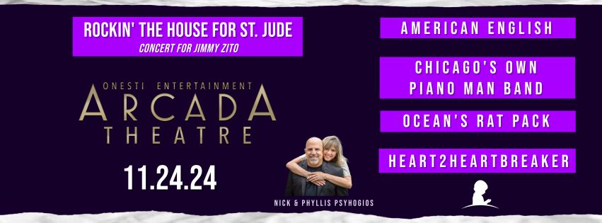 ROCKIN' THE HOUSE FOR ST. JUDE - Concert for Jimmy Zito - ARCADA THEATRE