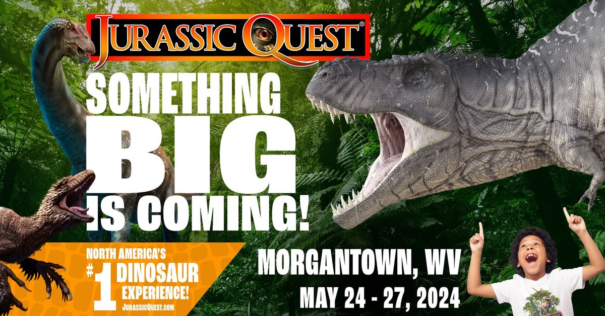 Jurassic Quest - Morgantown, WV