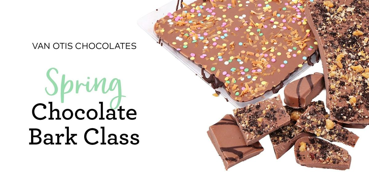 Spring Chocolate Bark Class (ages 12+)