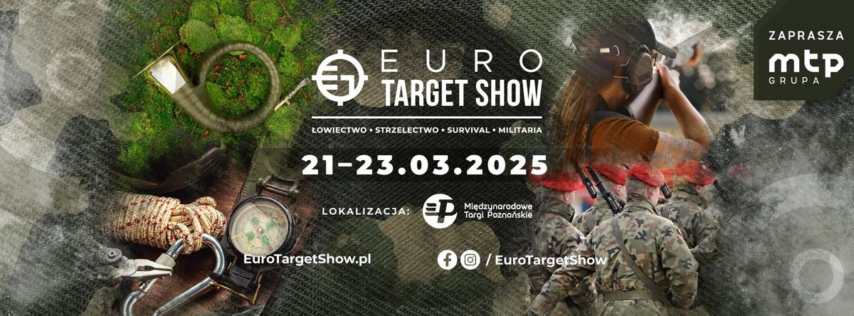 Euro Target Show 2025 - Targi Produkt\u00f3w \u0141owieckich, Strzeleckich, Militarnych i Survivalowych