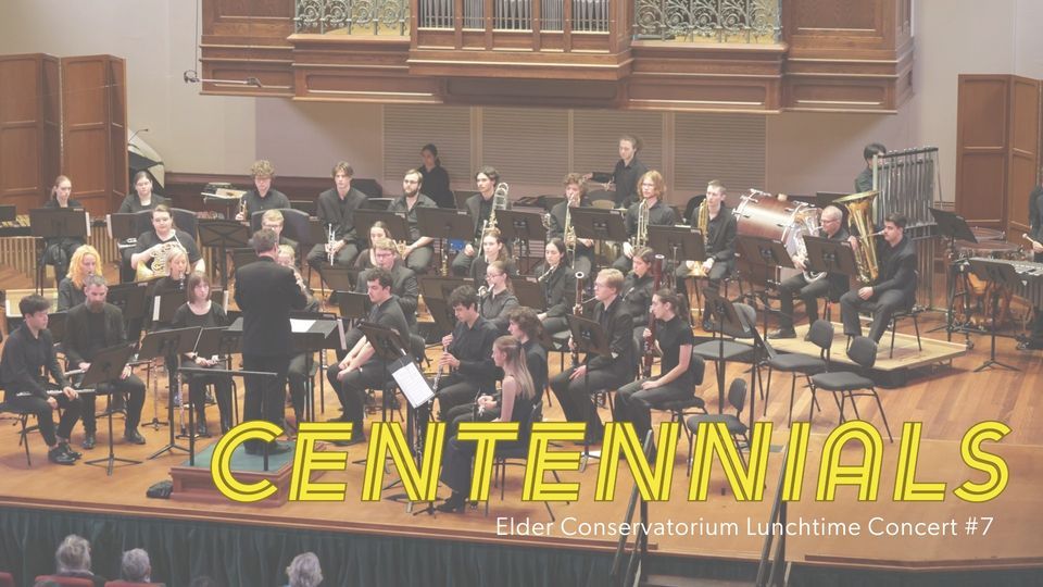 Elder Conservatorium Lunchtime Concert | Centennials
