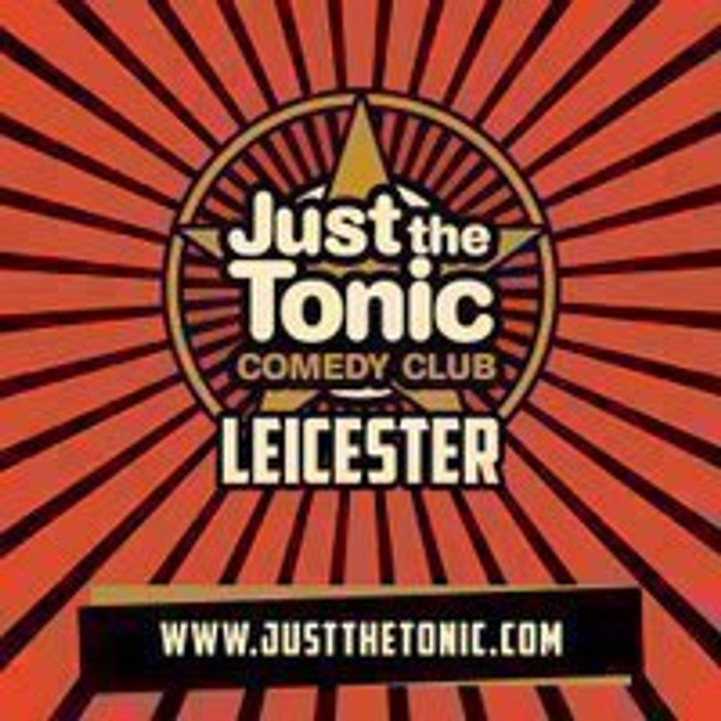 Just the Tonic Comedy Club - Leicester - Late Show