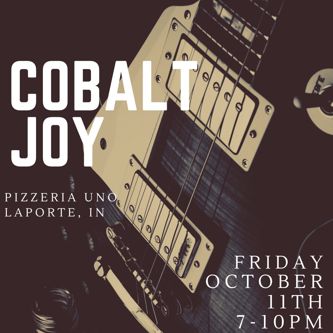 Cobalt Joy at Pizzeria Uno, LaPorte