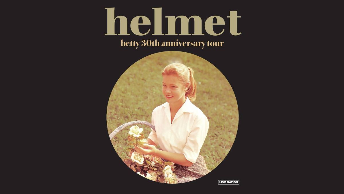 Helmet: betty 30th anniversary tour