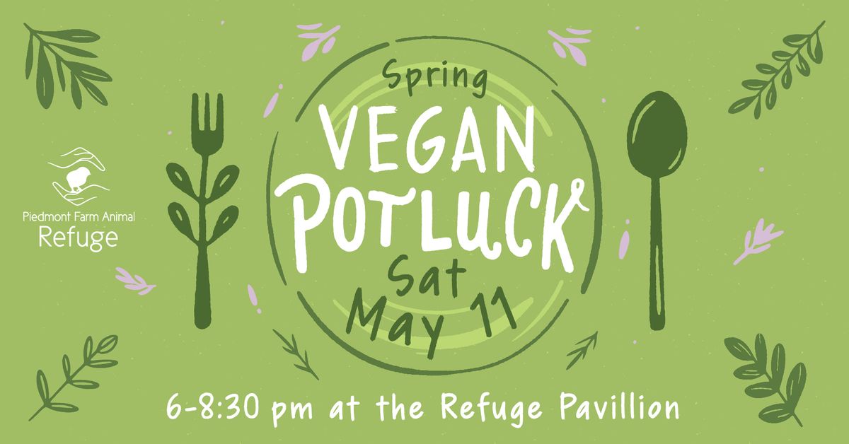 Spring 2024 Vegan Potluck at the Refuge!