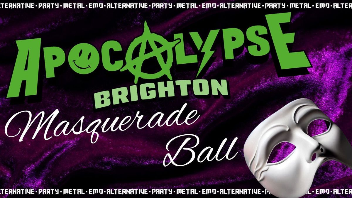 Apocalypse Brighton - \ud83c\udfad Masquerade Ball \ud83c\udfad - Metal \/ Emo \/ Alternative \/ Party