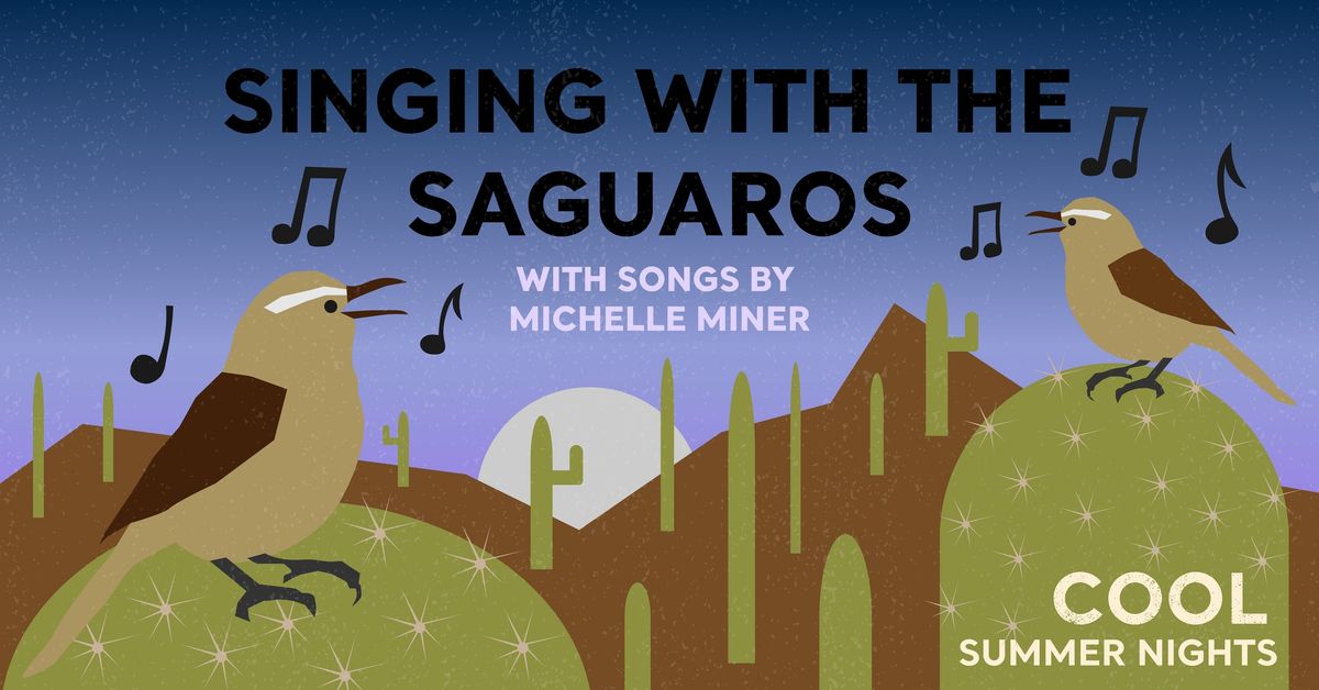 Singing with the Saguaros (Cool Summer Nights)