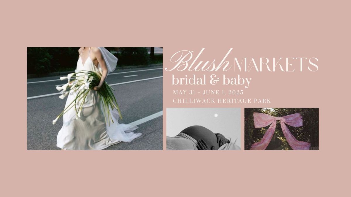 Blush MARKETS: bridal + baby 