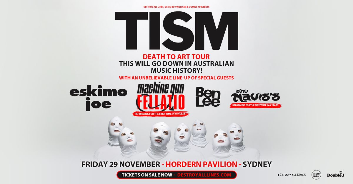 TISM \/\/ Sydney \/\/ Hordern Pavilion \/\/ Death To Art Tour \/\/ + Eskimo Joe, MGF, Ben Lee, The Mavis's 