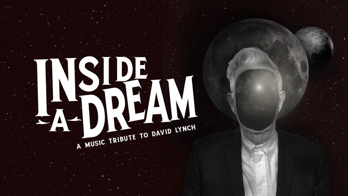 Inside a Dream: A Music Tribute to David Lynch at High Noon Saloon