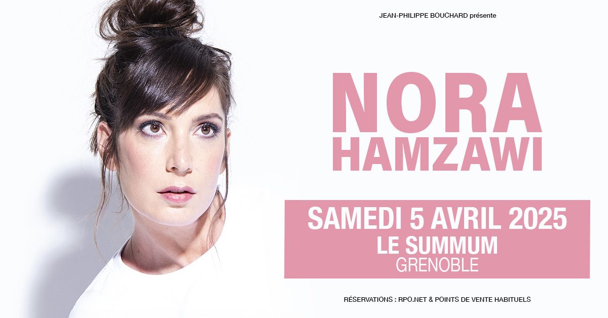 NORA HAMZAWI \u2022 Le Summum, Grenoble \u2022 Samedi 5 avril 2025