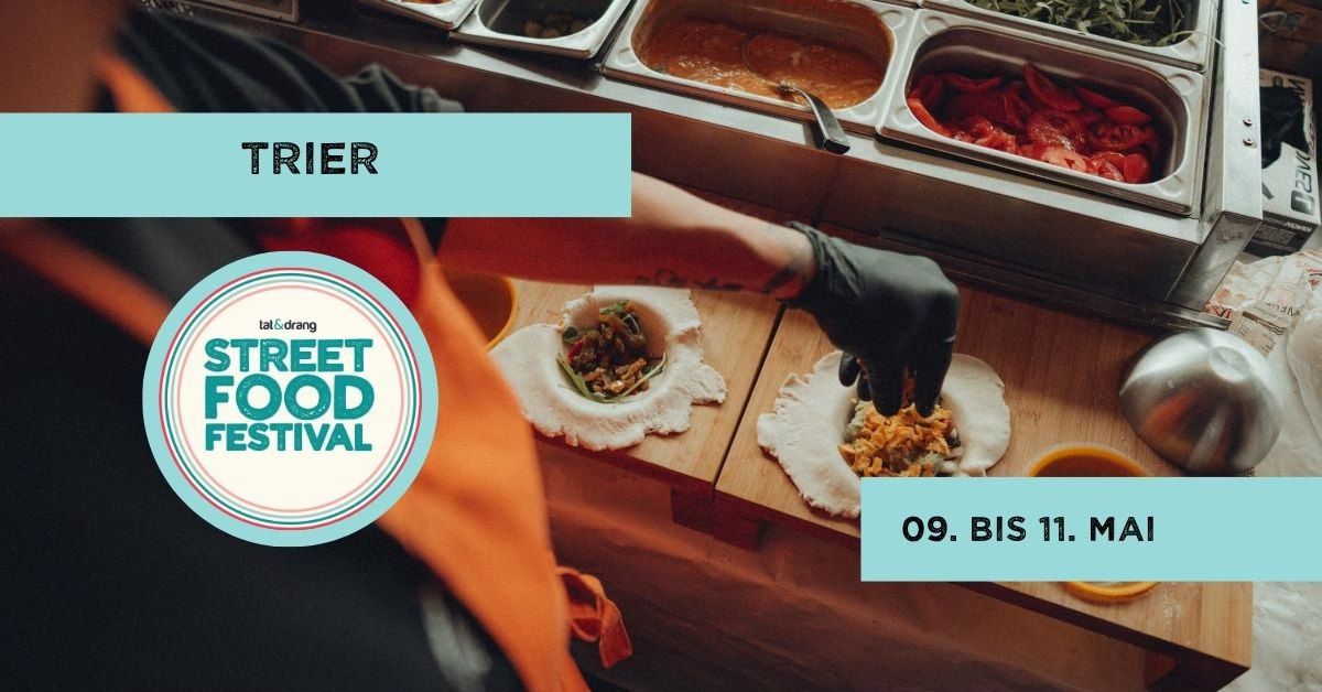 6. Street Food Festival Trier- Eintritt frei!