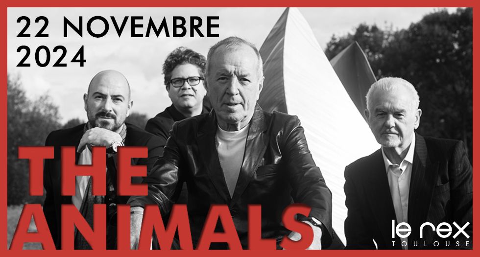 THE ANIMALS - Ven 22 nov 2024 - Le Rex de Toulouse