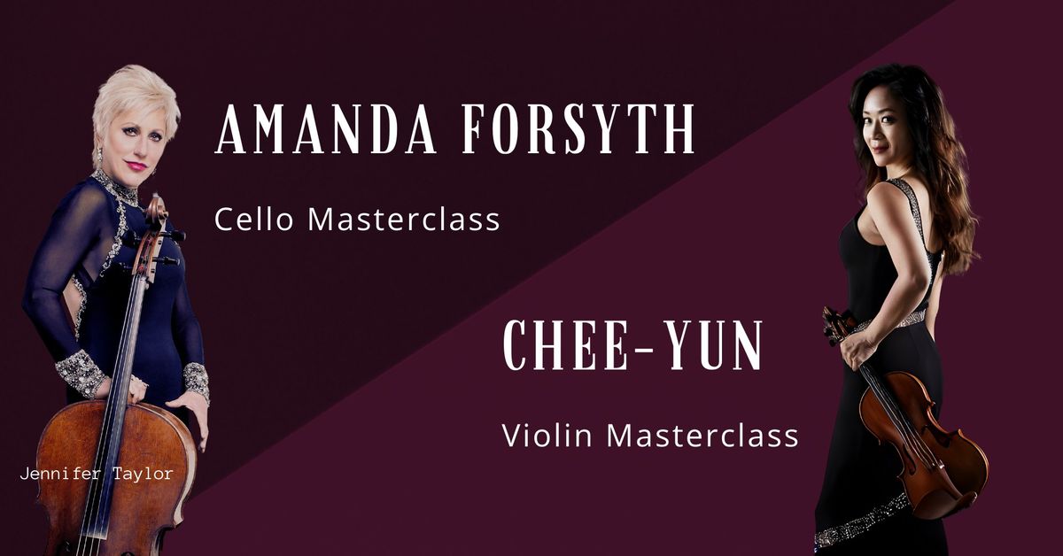 MASTERCLASS: Amanda Forsyth, cello & Chee-Yun, violin