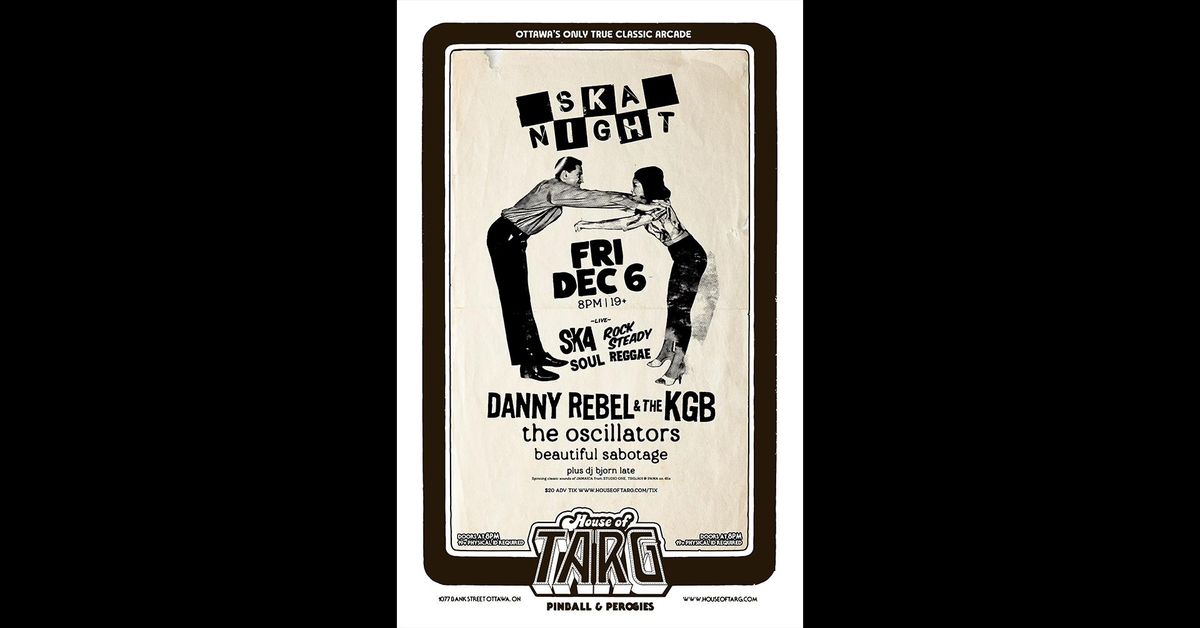 SKA NIGHT w\/ Danny Rebel & The KGB + The Oscillators + Beautiful Sabotage + Dj Bjorn Late