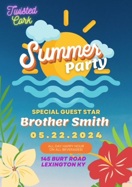 Summer Kick Off Party @ Twisted Cork w\/ Brother Smith