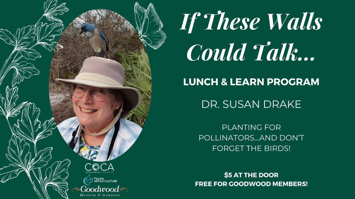 If These Walls Could Talk | Lunch & Learn with Dr. Susan Drake