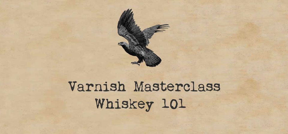 Whiskey 101 Masterclass | 14 March
