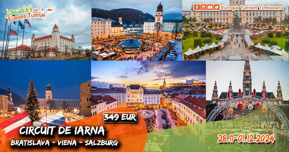 \ud83c\udf84\ud83c\udf85 Circuit de IARNA \ud83c\udf84BRATISLAVA \u2022 VIENA \u2022 SALZBURG \u2022 4 zile (28.11.-01.12.2024) \u2022 349Eur\/loc