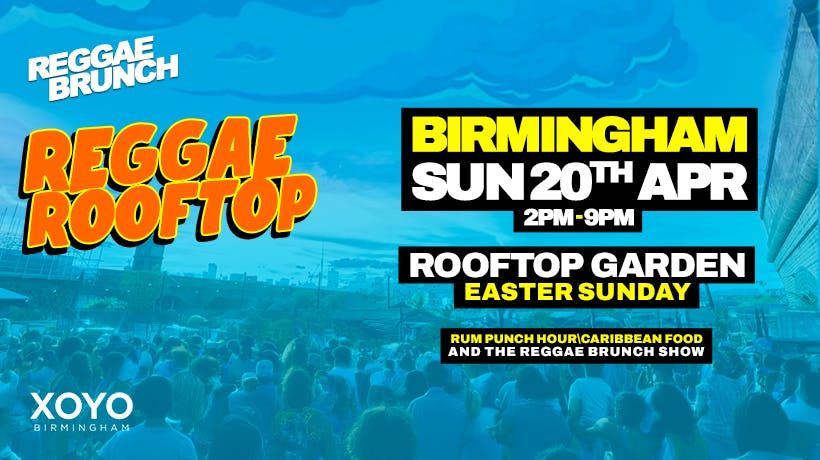 Reggae Rooftop- Easter Sunday Bham - SUN 20th Apr