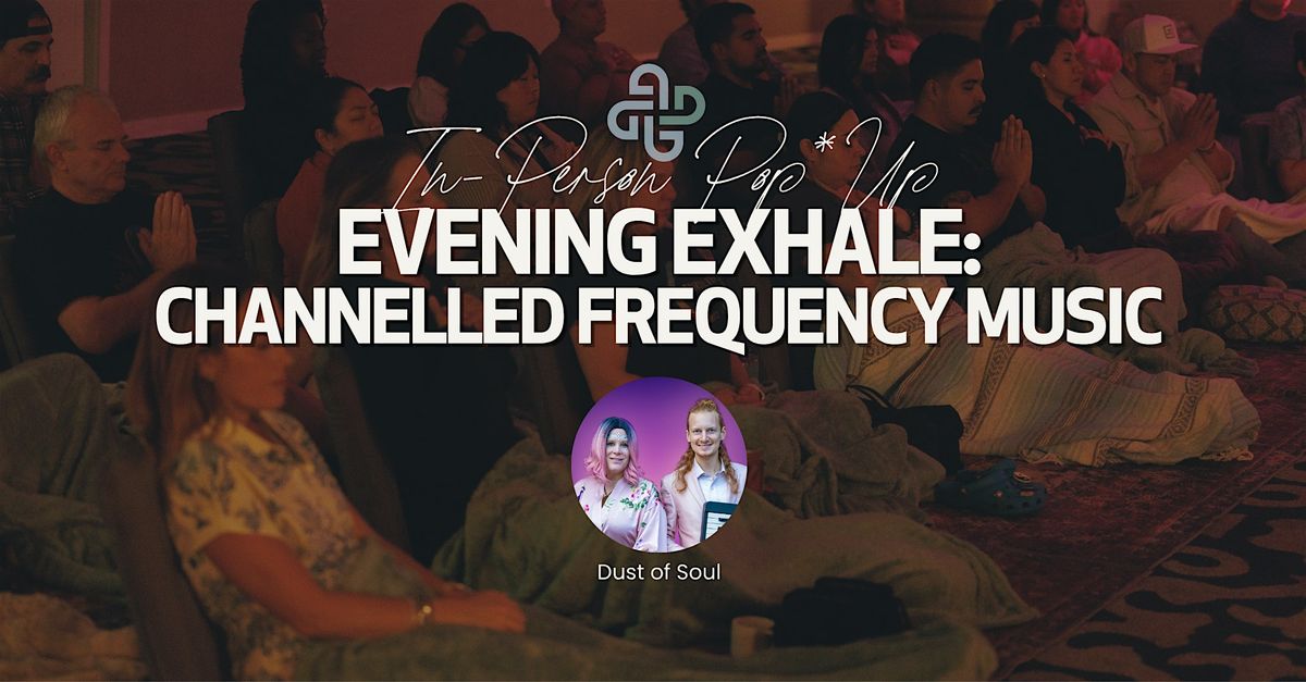 Evening Exhale: Activate Abundance with Channeled Frequency Music