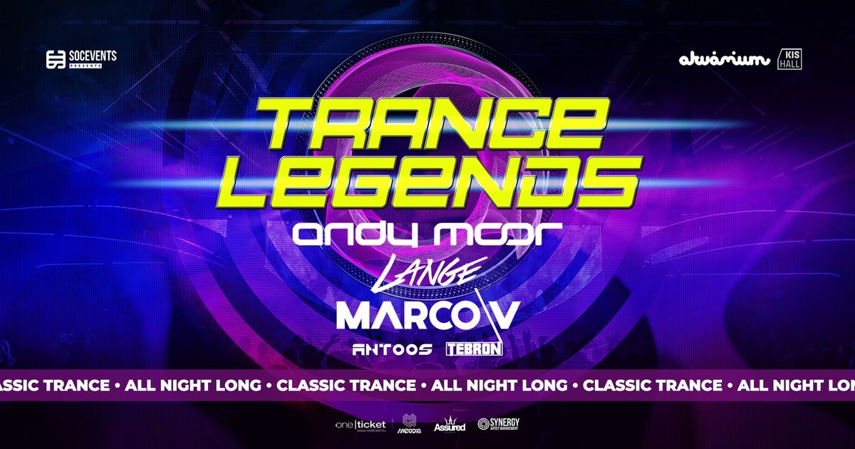 TRANCE LEGENDS w\/ ANDY MOOR, LANGE, MARCO V