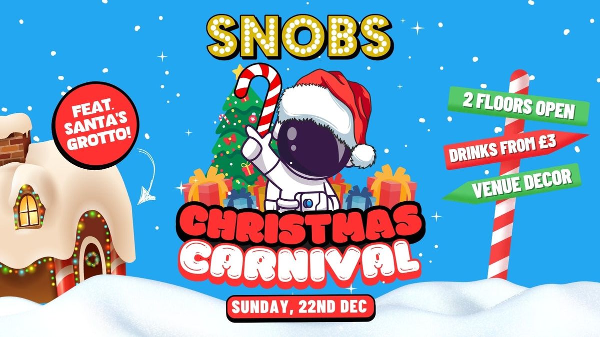 THE SNOBS CHRISTMAS CARNIVAL - 22nd Dec