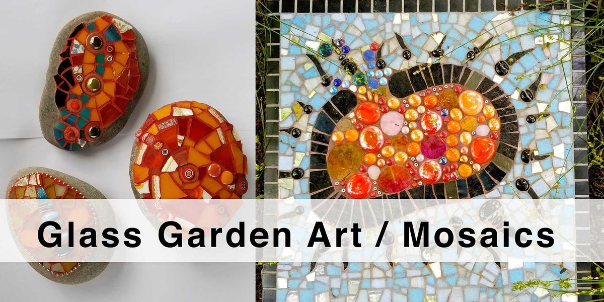 Mosaic Mondays \/ Glass Garden Art Class \/ 4 days