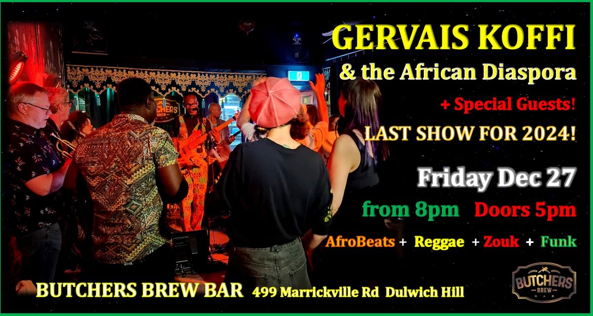 GERVAIS KOFFI & THE AFRICAN DIASPORA *LAST SHOW FOR 2024* - LIVE AT BUTCHERS BREW BAR!!