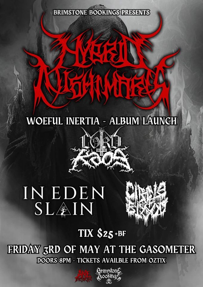 Hybrid Nightmares "Woeful Intertia" Album Launch w\/ Lord Kaos, In Eden Slain and Circle of Blood