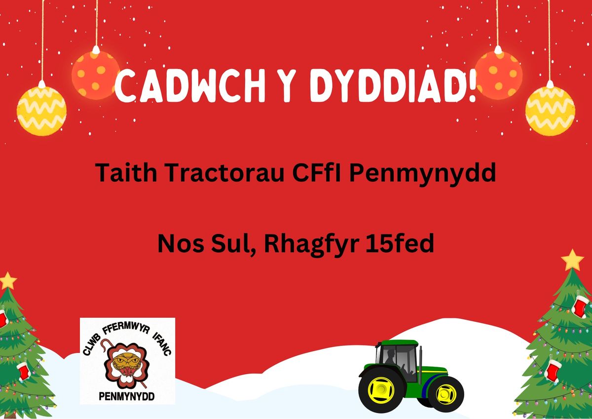 Taith Tractorau Nadolig Clwb Ffermwyr Ifanc Penmynydd