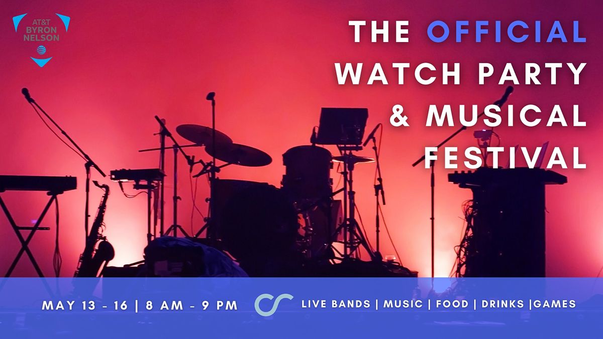 The Official Watch Party & Music Festival of the AT&T Byron Nelson