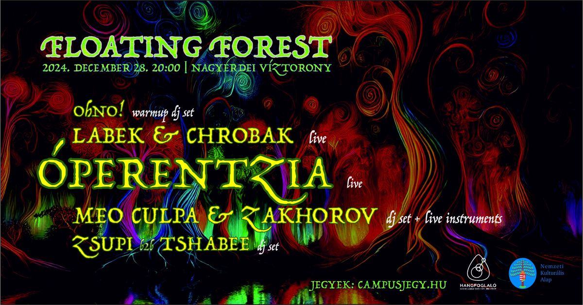 FLOATING FOREST: \u00d3perentzia \/ Meo Culpa & Zakhorov (Ethnotech) \/\/ V\u00edztorony, Debrecen